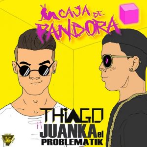Thiago Ft. Juanka El Problematik – Caja De Pandora